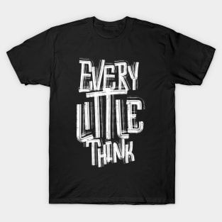 Every Little Think Handwritten Series by Toudji T-Shirt